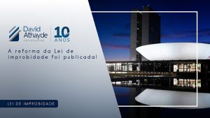 A reforma da Lei de Improbidade é substancial e impactará os Tribunais.