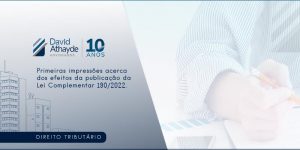Primeiras impressões acerca dos efeitos da publicação da Lei Complementar 190/2022.