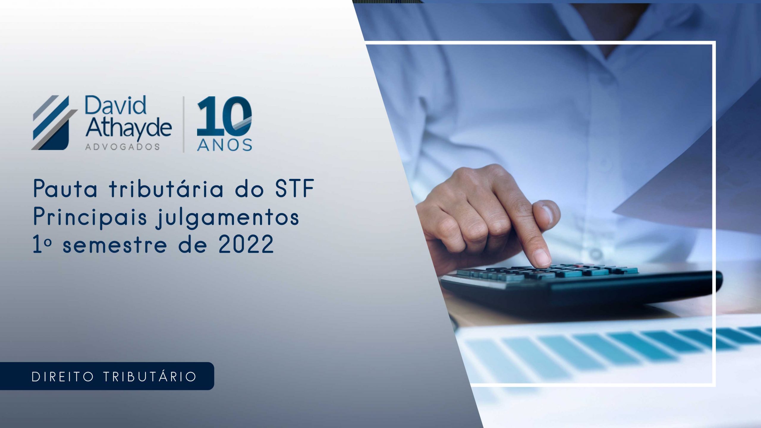 Pauta tributária do STF - principais julgamentos 1º semestre de 2022