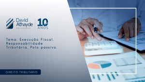 Tema: Execução Fiscal. Responsabilidade Tributária. Polo passivo.