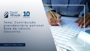 Tema: Contribuição previdenciária patronal. Base de cálculo. Descontos.